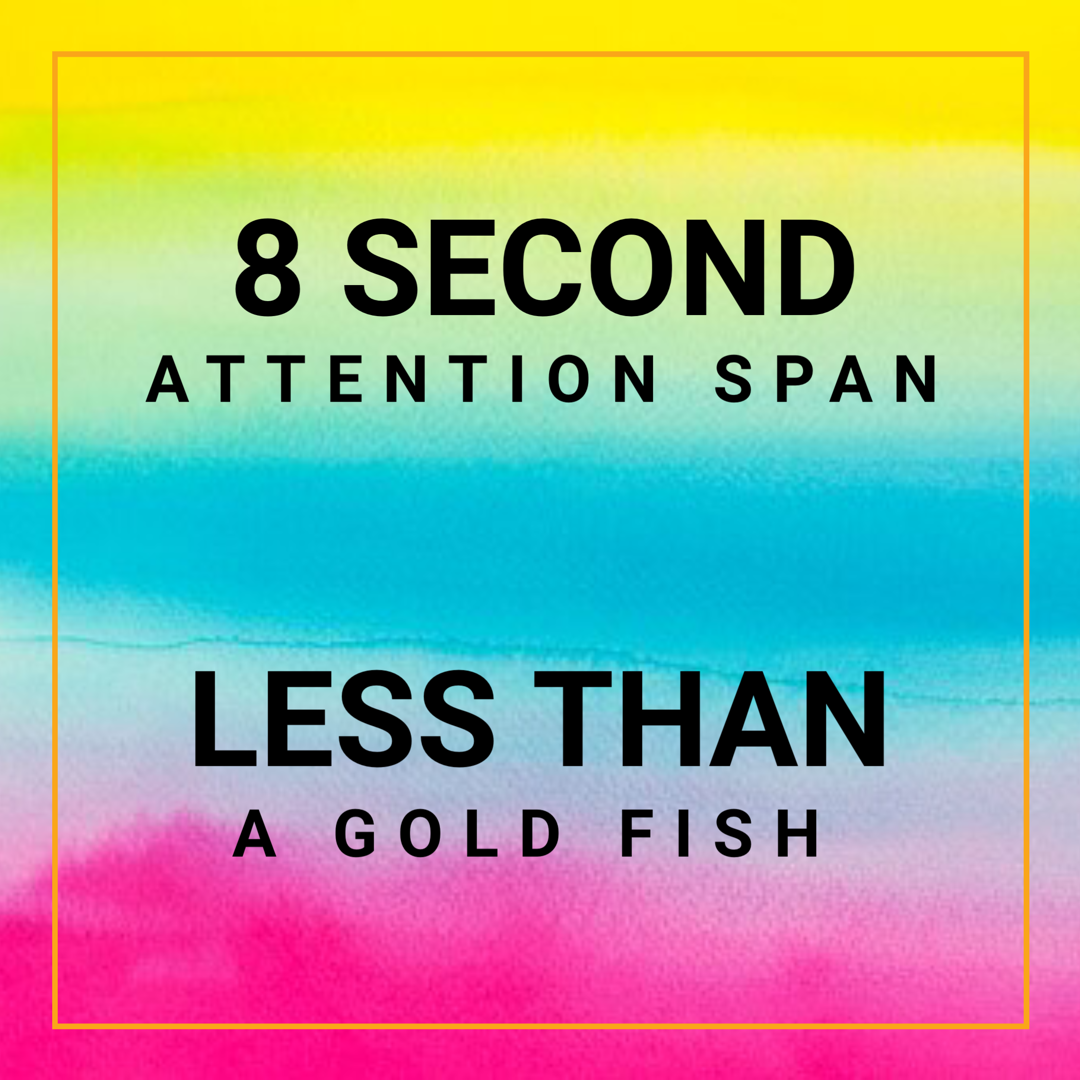 8 second attention span