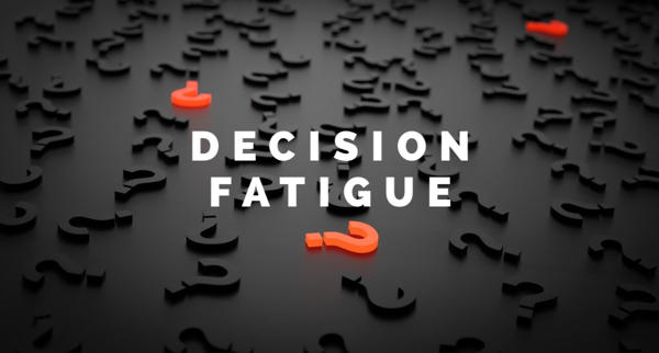 Decision fatigue