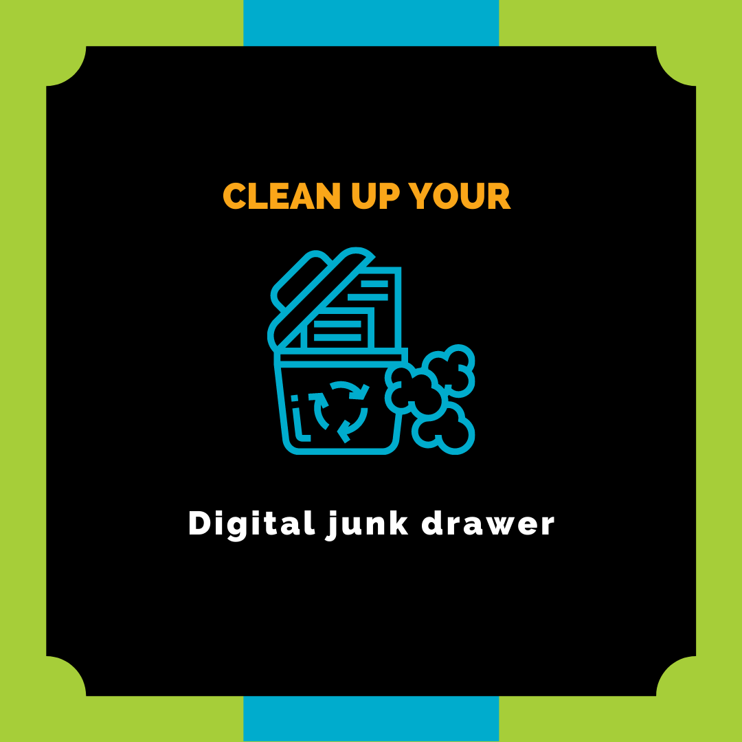 tech illustration of garbage with text stating clean up your digital junk drawer