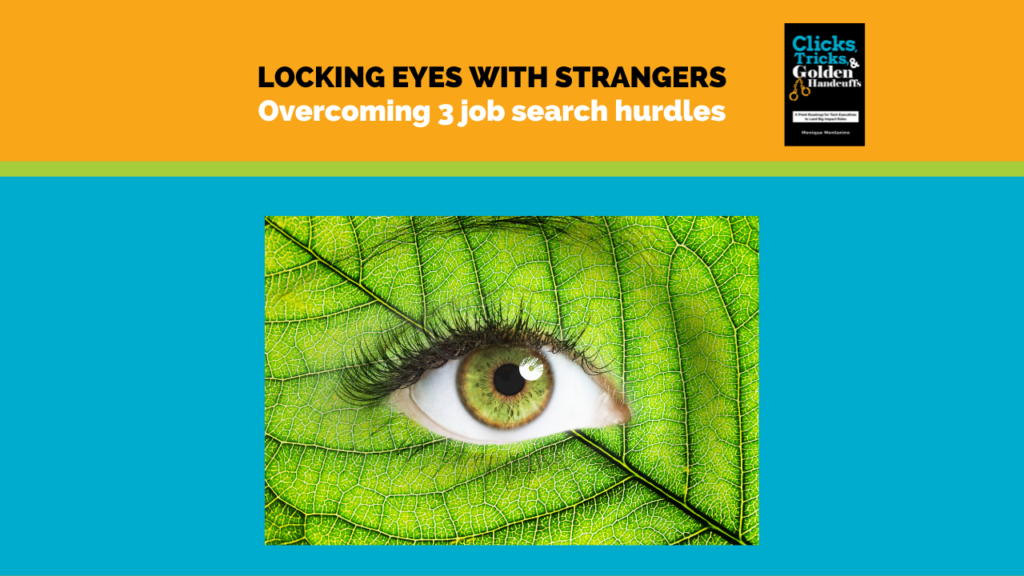 LOCKING EYES WITH STRANGERS 3 job search hurdles Resumé