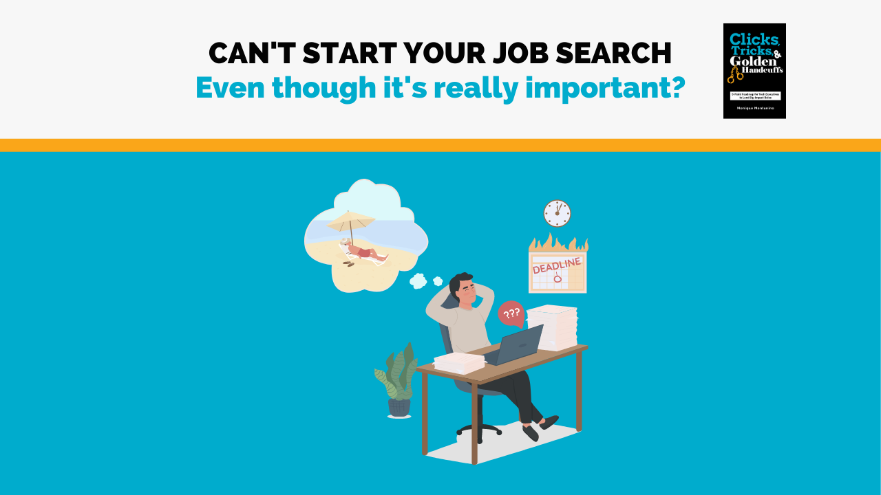 Can't Start Your Job Search: Even though it's real important?